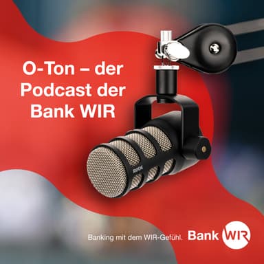 O-Ton – der Podcast der Bank WIR